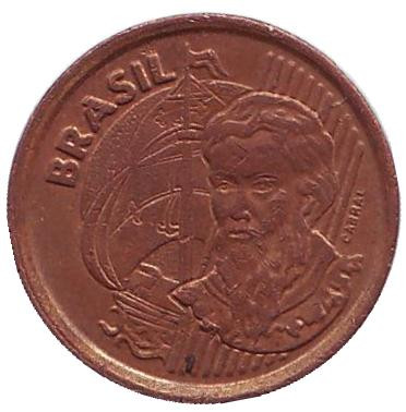 Монета 1 сентаво. 2000 год, Бразилия. Педру Алвариш Кабрал.