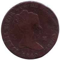 Королева Изабелла II. Монета 8 мараведи. 1840 год, Испания.