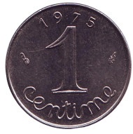 Монета 1 сантим. 1975 год, Франция. Монета 1 сантим. 1975 год, Франция.