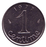 Монета 1 сантим. 1977 год, Франция. Монета 1 сантим. 1977 год, Франция.