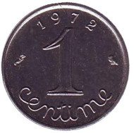 Монета 1 сантим. 1972 год, Франция. Монета 1 сантим. 1972 год, Франция.