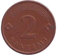Монета 2 сантима. 2007 год, Латвия. Из обращения.