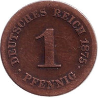 Монета 1 пфенниг. 1875 год (G), Германская империя.