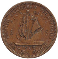 Монета 5 центов. 1962 год, Восточно-Карибские государства. Галеон "Золотая лань" сэра Френсиса Дрейка.