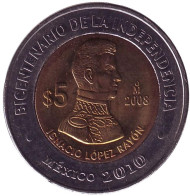 Монета 5 песо. 2008 год, Мексика. 200-летие независимости. Игнасио Лопес Район.
