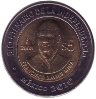 Монета 5 песо. 2008 год, Мексика. 200-летие независимости. Франсиско Хавьер Младший (Мина).