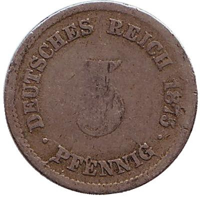 Монета 5 пфеннигов. 1875 год (D), Германская империя.