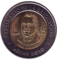 Монета 5 песо. 2009 год, Мексика. 100-летие революции. Луис Кабрера.