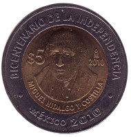 Монета 5 песо. 2010 год, Мексика. 200-летие независимости. Мигель Идальго и Костилья.