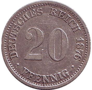 Монета 20 пфеннигов. 1876 год (D), Германская империя.