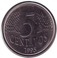 Монета 5 сентаво. 1995 год, Бразилия. Монета 5 сентаво. 1995 год, Бразилия.