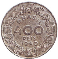 Монета 400 рейсов. 1940 год, Бразилия. Жетулиу Дорнелис Варгас. Монета 400 рейсов. 1940 год, Бразилия. Жетулиу Дорнелис Варгас.