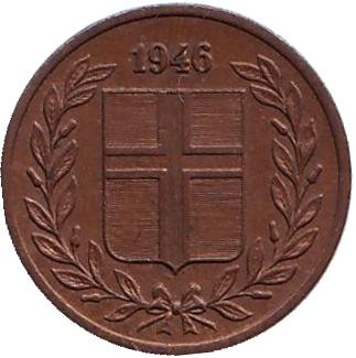 Монета 1 аурар. 1946 год, Исландия. Монета 1 аурар. 1946 год, Исландия.