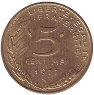 Монета 5 сантимов. 1977 год, Франция. Монета 5 сантимов. 1977 год, Франция.