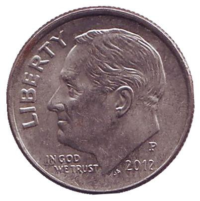 Монета 10 центов. 2012 (P) год, США. Рузвельт.