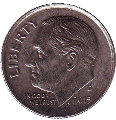 Монета 10 центов. 2015 (D) год, США. Рузвельт.