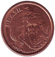 Монета 1 сентаво. 2003 год, Бразилия. Педру Алвариш Кабрал. Монета 1 сентаво. 2003 год, Бразилия. Педру Алвариш Кабрал.