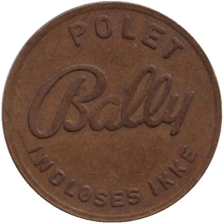 Жетон для развлечений "Bally". Polet indloses ikke. Дания. Жетон для развлечений "Bally". Polet indloses ikke. Дания.
