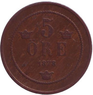Монета 5 эре. 1878 год, Швеция. Монета 5 эре. 1878 год, Швеция.