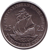 Монета 25 центов. 2010 год, Восточно-Карибские государства. Галеон "Золотая лань" сэра Френсиса Дрейка.