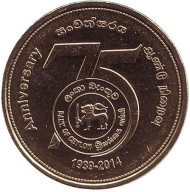 Монета 5 рупий. 2014 год, Шри-Ланка. 75 лет Банку Цейлона. Монета 5 рупий. 2014 год, Шри-Ланка. 75 лет Банку Цейлона.