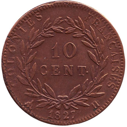 Монета 10 сантимов. 1827 год, Французские колонии.