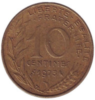 Монета 10 сантимов. 1973 год, Франция. Монета 10 сантимов. 1973 год, Франция.