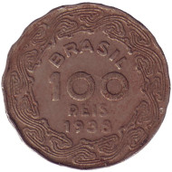 Монета 100 рейсов. 1938 год, Бразилия. Жетулиу Варгас. Монета 100 рейсов. 1938 год, Бразилия. Жетулиу Варгас.